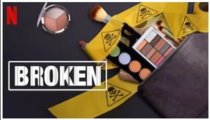 Netflix Broken Cosmetics Cover